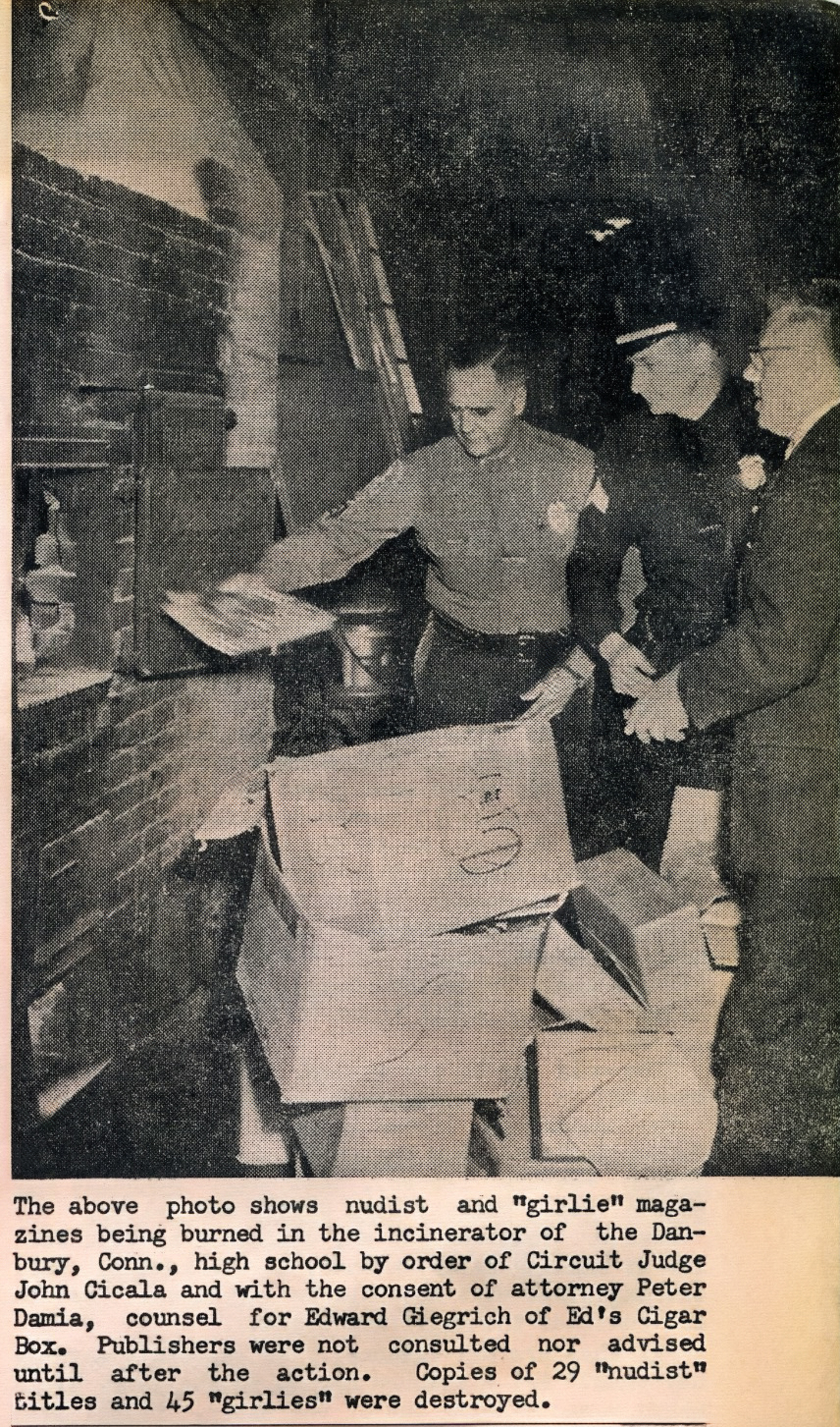 Καύση 29 τίτλων περιοδικών γυμνιστών και 45 ανδρικών στον κλίβανο του γυμνασίου της πόλης  Danbury, Connecticut το 1963 κατόπιν εντολής δικαστηρίου χωρίς τη συγκατάθεση των εκδοτών!